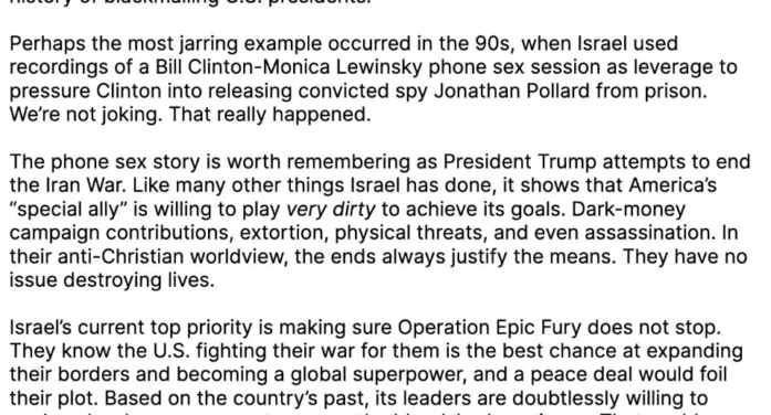 Newsletter: Is Israel blackmailing Trump? Israel “has a storied history of blackmailing U.S. presidents”. People See Netanyahu mocks Jesus; “Americans Need to Turn to God. Jesus, You are the USA’s God. The USA follows You. Amen.” Said Steven Andrew Newsletter: Is Israel blackmailing Trump? Israel “has a storied history of blackmailing U.S. presidents”. People See Netanyahu mocks Jesus; “Americans Need to Turn to God. Jesus, You are the USA’s God. The USA follows You. Amen.” Said Steven Andrew